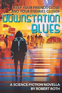 Downstation Blues: A Science-Fiction Novella
