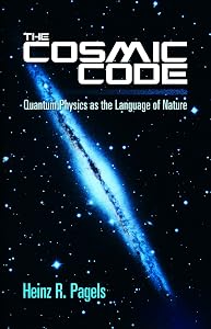 The Cosmic Code: Quantum Physics as the Language of Nature (Dover Books on Physics) by Heinz R. Pagels