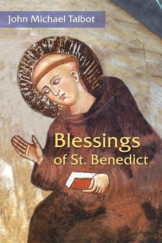 Blessings of St. Benedict (English Edition) by John Michael Talbot