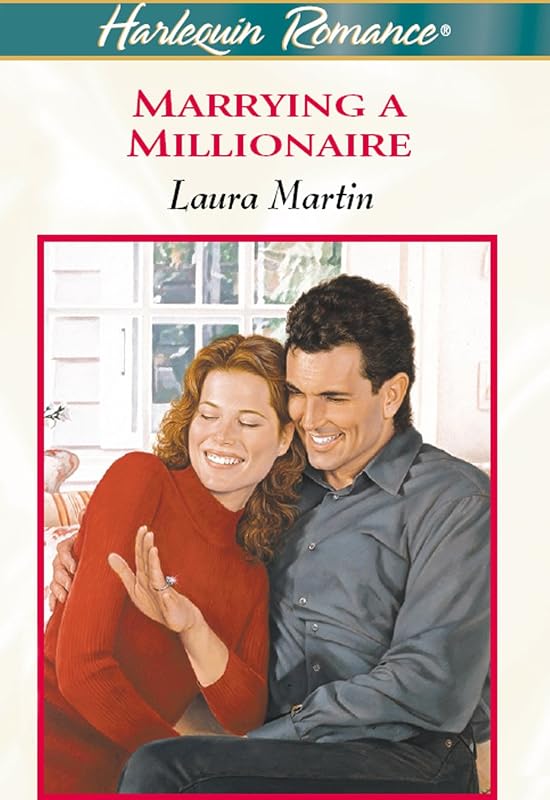 MARRYING A MILLIONAIRE by Laura Martin