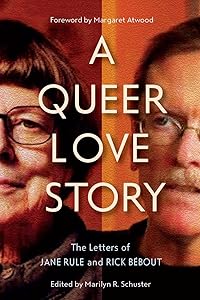 A Queer Love Story: The Letters of Jane Rule and Rick Bébout (Sexuality Studies) by Marilyn R. Schuster