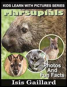Marsupials: Photos and Fun Facts for Kids (Kids Learn With Pictures)