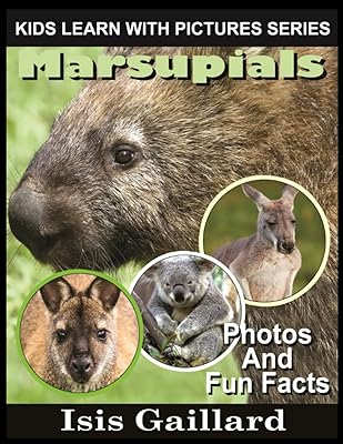 Marsupials: Photos and Fun Facts for Kids (Kids Learn With Pictures)