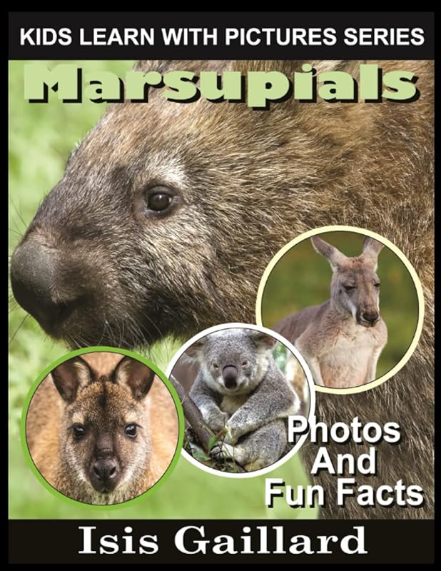 Marsupials: Photos and Fun Facts for Kids (Kids Learn With Pictures) by Isis Gaillard