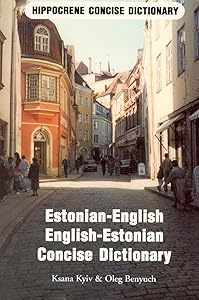 Estonian-English/English-Estonian Concise Dictionary (Hippocrene Concise Dictionary) by Ksana Kyiv