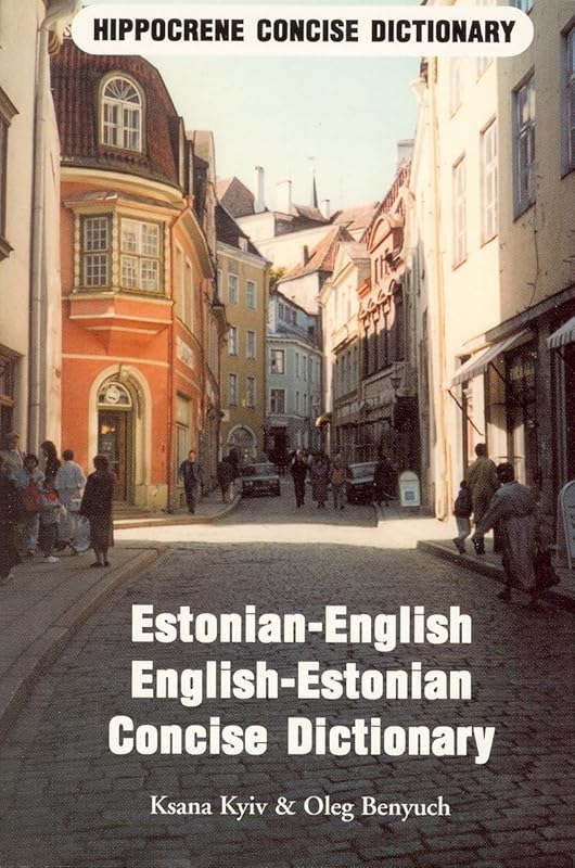 Estonian-English/English-Estonian Concise Dictionary (Hippocrene Concise Dictionary) by Ksana Kyiv