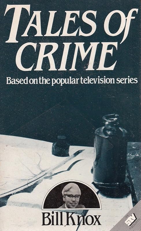 Tales of Crime by Bill Knox