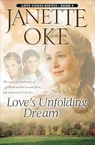 Love's Unfolding Dream (Love Comes Softly Book #6)