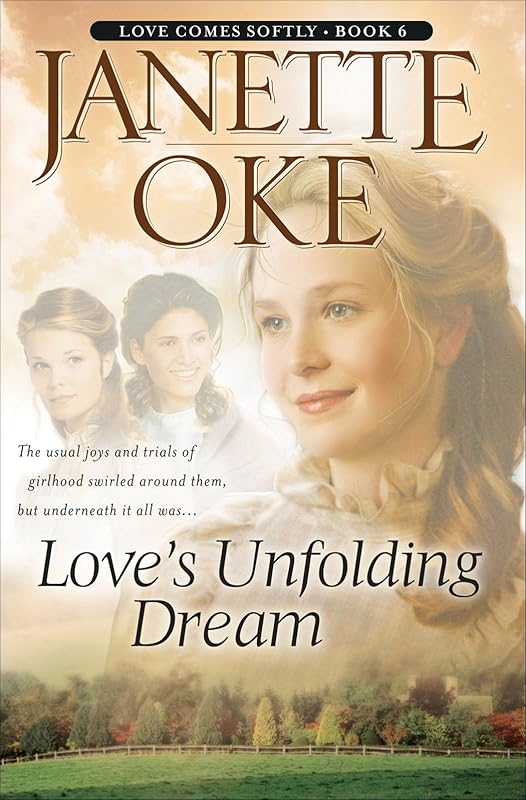 Love's Unfolding Dream (Love Comes Softly Book #6) by Janette Oke