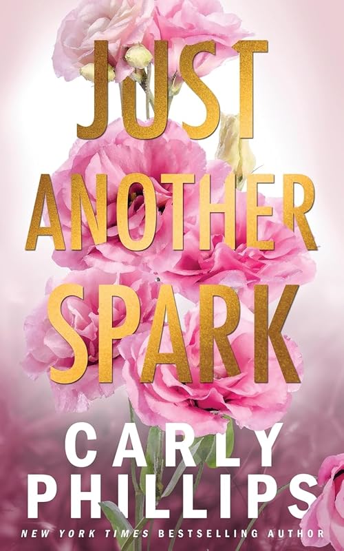 Just Another Spark (The Kingston Family) by Carly Phillips
