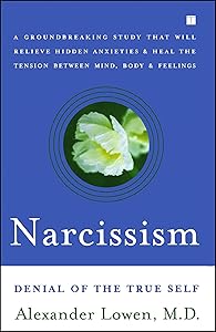 Narcissism: Denial of the True Self by Alexander Lowen