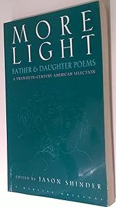 More Light: Father & Daughter Poems: A Twentieth-Century American Selection by Jason Shinder