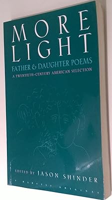 More Light: Father & Daughter Poems: A Twentieth-Century American Selection