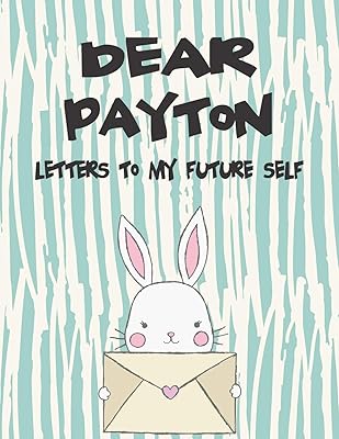 Dear Payton, letters to my future self: Girls Journals and Diaries (Preserve the Memory)