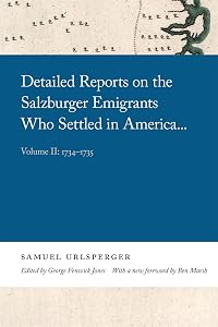 Detailed Reports on the Salzburger Emigrants Who Settled in America...: Volume II: 1734-1735 (Georgia Open History Library)