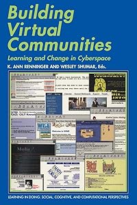 Building Virtual Communities: Learning and Change in Cyberspace (Learning in Doing: Social, Cognitive and Computational Perspectives) by K. Ann Renninger