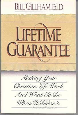 Lifetime Guarantee: Making Your Christian Life Work and What to Do When It Doesn't