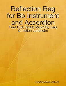 Reflection Rag for Bb Instrument and Accordion - Pure Duet Sheet Music By Lars Christian Lundholm