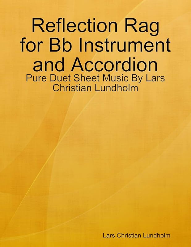 Reflection Rag for Bb Instrument and Accordion - Pure Duet Sheet Music By Lars Christian Lundholm by Lars Christian Lundholm