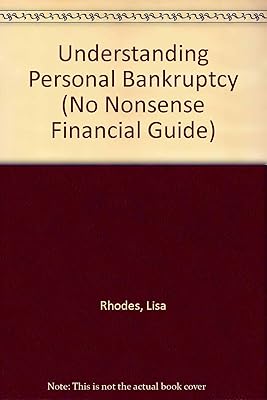Understanding Personal Bankruptcy (No Nonsense Financial Guide)