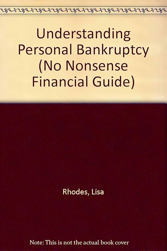 Understanding Personal Bankruptcy (No Nonsense Financial Guide) by Lisa Rhodes