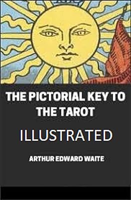 The Pictorial Key To The Tarot Illustrated