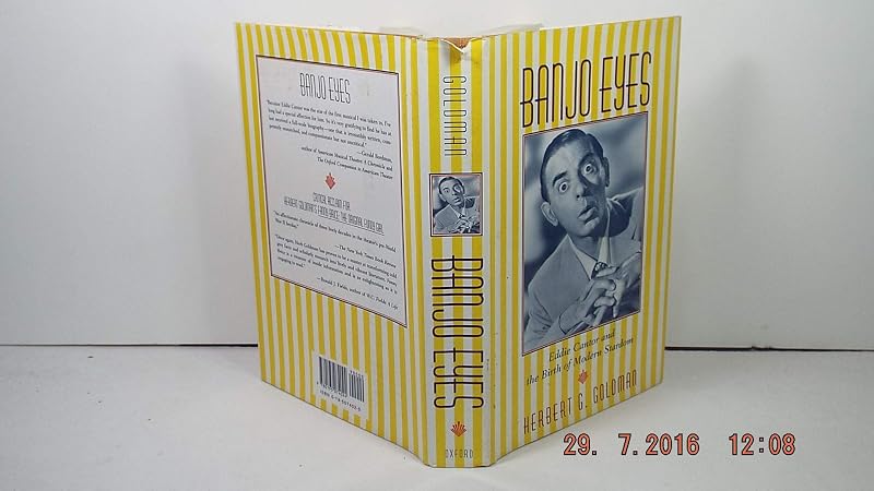 Banjo Eyes: Eddie Cantor and the Birth of Modern Stardom by Herbert G. Goldman