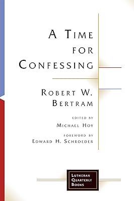 A Time for Confessing (Lutheran Quarterly Books)