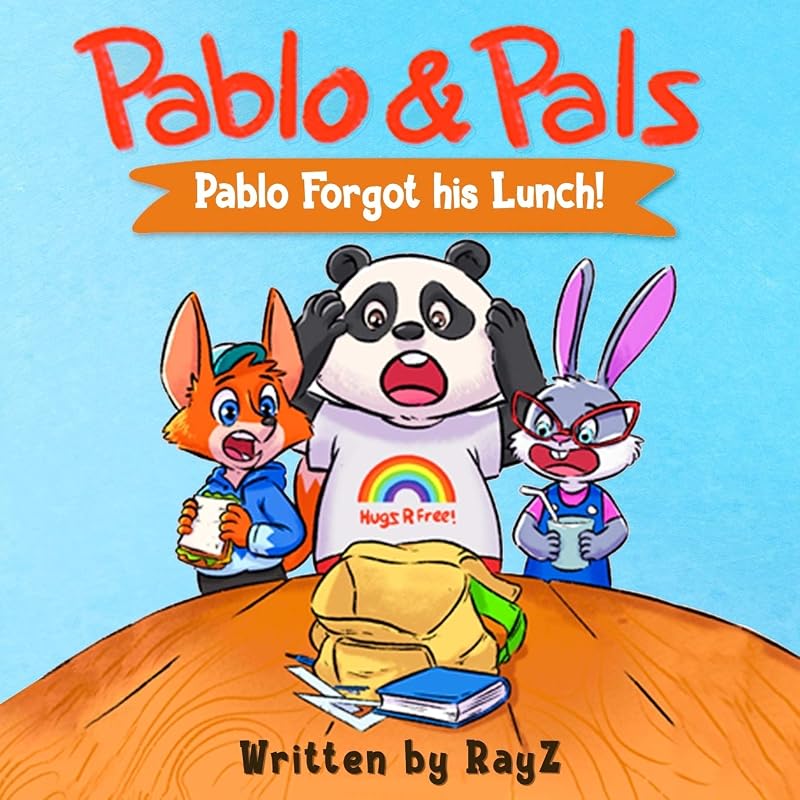 Pablo & Pals: Pablo Forgot His Lunch! (Pablo & Pals Children's Book Series) by Raymond Zulueta