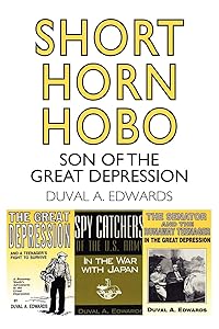Short Horn Hobo: Son of The Great Depression by Duval A. Edwards