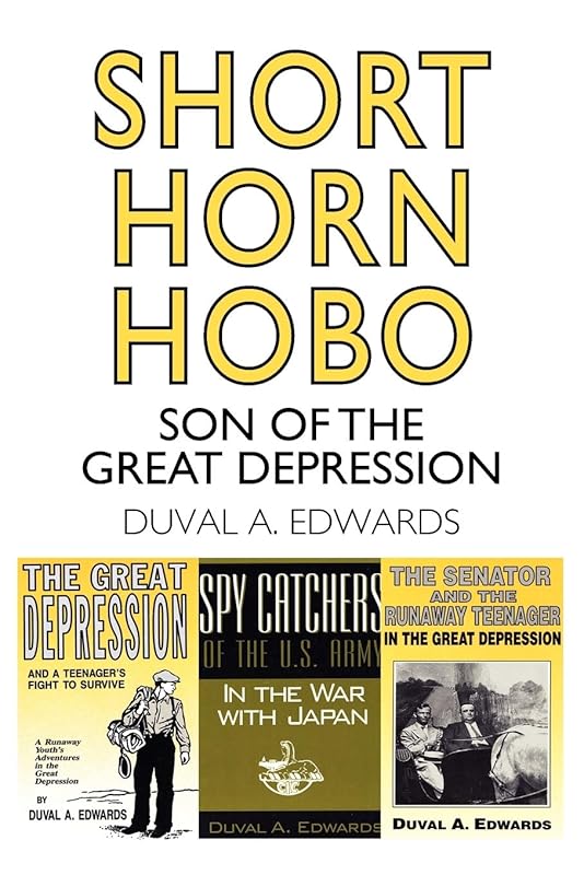 Short Horn Hobo: Son of The Great Depression by Duval A. Edwards