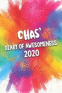 Chas' Diary of Awesomeness 2020: Unique Personalised Full Year Dated Diary Gift For A Boy Called Chas - Perfect for Boys & Men - A Great Journal For Home, School College Or Work. by The Awesome Diary Publishing Company