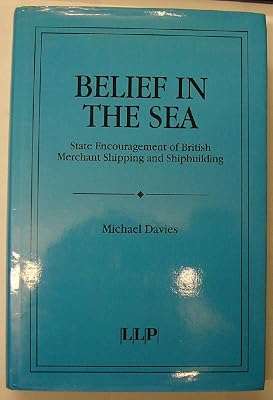 Belief in the sea: State encouragement of British merchant shipping and shipbuilding
