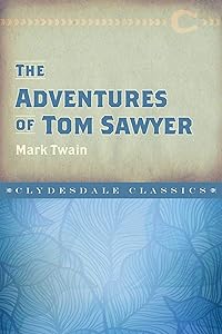 The Adventures of Tom Sawyer (Clydesdale Classics)