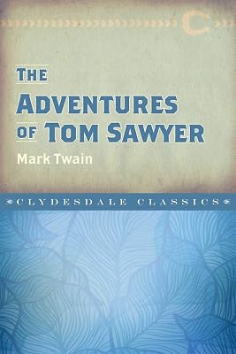 The Adventures of Tom Sawyer (Clydesdale Classics)