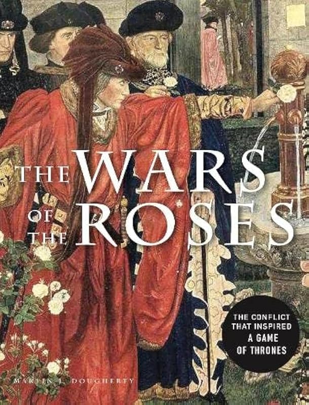WARS OF THE ROSES by Martin J. Dougherty