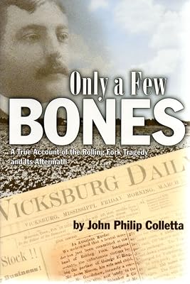 Only a Few Bones: A True Account of the Rolling Fork Tragedy & Its Aftermath