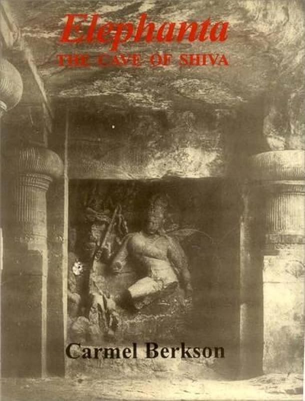 Elephanta: The Cave of Shiva by Carmel Berkson