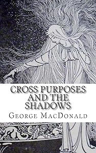 Cross Purposes and The Shadows