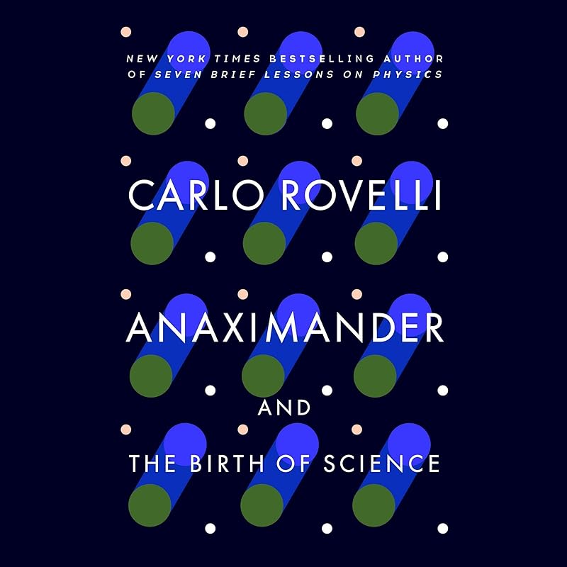 Anaximander: And the Birth of Science by Carlo Rovelli