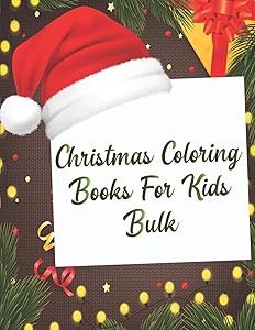 Christmas Coloring Books For Kids Bulk: Christmas Coloring Books For Kids Bulk, Christmas Coloring Book, christmas coloring book for toddlers. 50 Pages 8.5"x 11" by Nice Books Press
