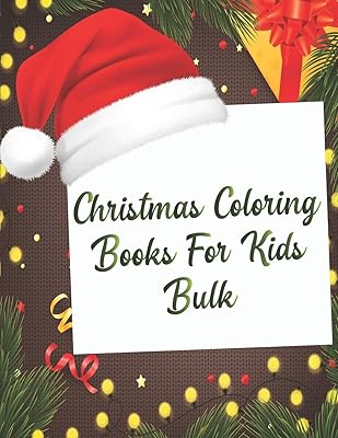Christmas Coloring Books For Kids Bulk: Christmas Coloring Books For Kids Bulk, Christmas Coloring Book, christmas coloring book for toddlers. 50 Pages 8.5"x 11"