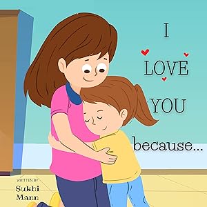 I Love You Because... by Sukhi Mann