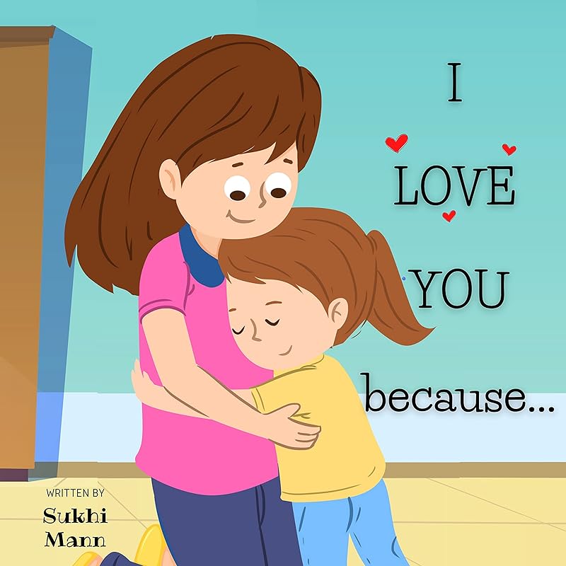 I Love You Because... by Sukhi Mann