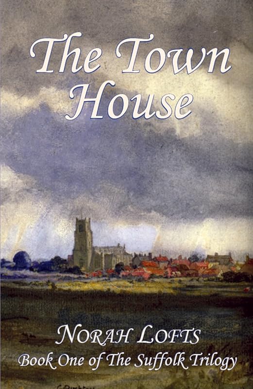 The Town House (The Suffolk Trilogy Book 1) by Norah Lofts