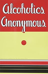Alcoholics Anonymous: Reproduction of 1st Edition