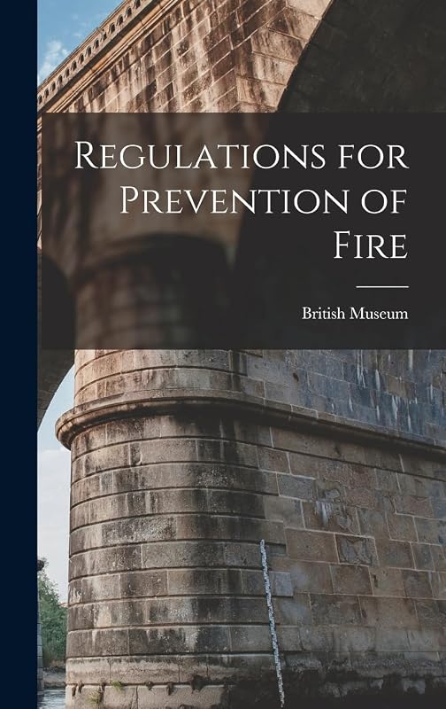 Regulations for Prevention of Fire by British Museum