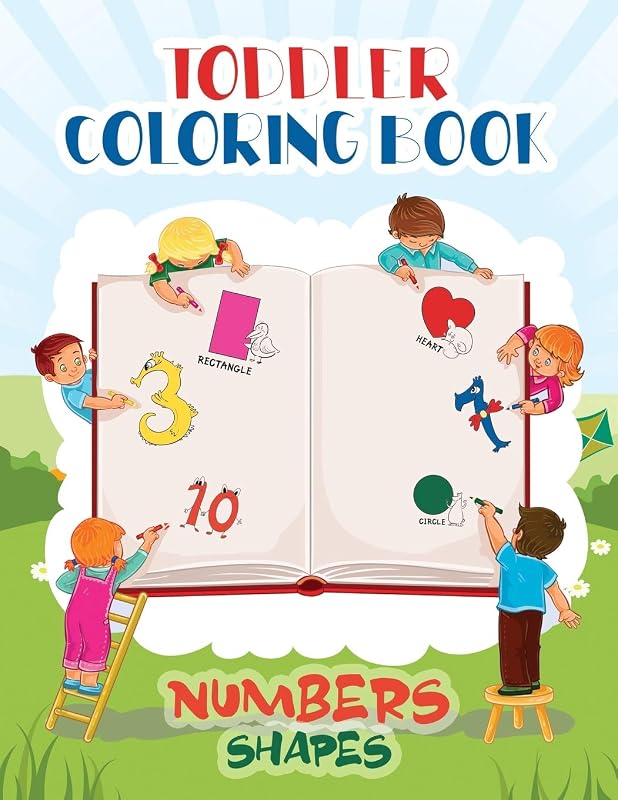 Toddler Coloring Book Numbers & Shapes: Fun Children’s Activity Coloring Books for Toddlers and Kids Ages 2, 3, 4 & 5 for Kindergarten & Preschool by TorNis