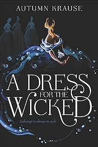A Dress for the Wicked by Autumn Krause