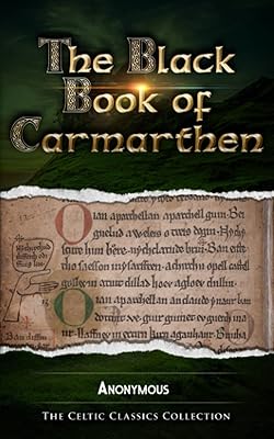 The Black Book of Carmarthen: Celtic Classics